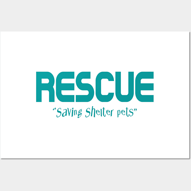 RESCUE "saving shelter pets" Wall Art by almosthome